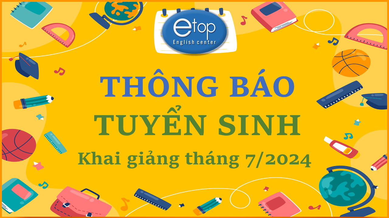 CHƯƠNG TRÌNH KHUYẾN MÃI TUYỂN SINH THÁNG 7 VÀ 8/2024